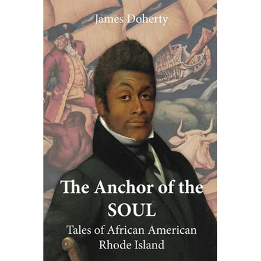 The Anchor of the Soul: Tales of African American Rhode Island