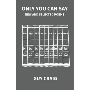 Only You Can Say: New and Selected Poems