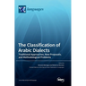 The Classification of Arabic Dialects: Traditional Approaches, New Proposals, and Methodological Problems