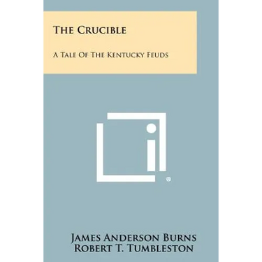 The Crucible: A Tale Of The Kentucky Feuds