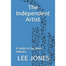 The Independent Artist: A Guide to the Music Industry