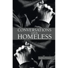 Conversations with the Homeless