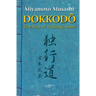 Dokkodo. The Way of Walking Alone: Discover self-discipline and personal mastery through the ancestral wisdom of the samurai.