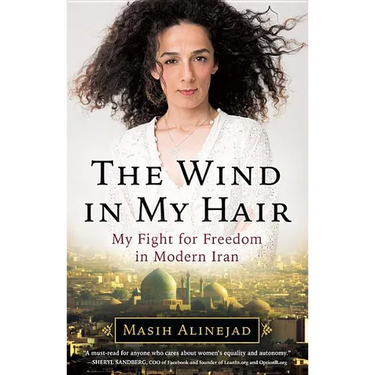 Wind in My Hair: My Fight for Freedom in Modern Iran