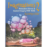 Imaginations 2: Relaxation Stories and Guided Imagery for Kids