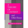 A Theory of Content and Other Essays