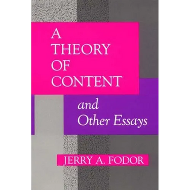 A Theory of Content and Other Essays