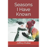 Seasons I Have Known