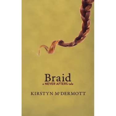 Braid: A Never Afters Tale