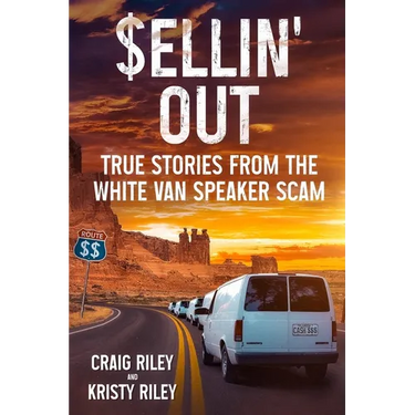 Sellin' Out: True Stories From the White Van Speaker Scam