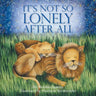 It's Not So Lonely After All