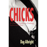 Chicks: A User's Guide to Dating, Love and Sex