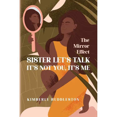 Sister Let's Talk - It's not you, It's me: The Mirror Effect