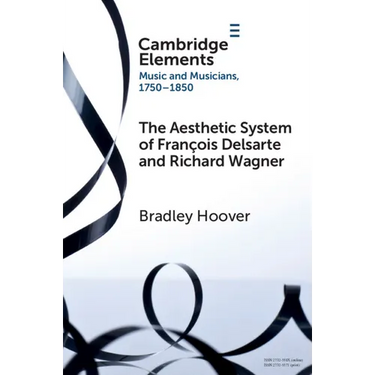 The Aesthetic System of François Delsarte and Richard Wagner