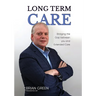 Long Term Care: Bridging The Gap Between You and Extended Care