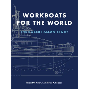 Workboats for the World: The Robert Allan Story