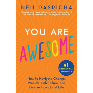 You Are Awesome: How to Navigate Change, Wrestle with Failure, and Live an Intentional Life