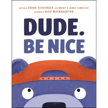 Dude. Be Nice