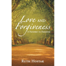 Love and Forgiveness: A Pathway to Freedom