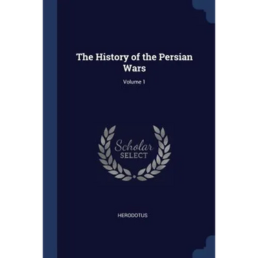 The History of the Persian Wars; Volume 1