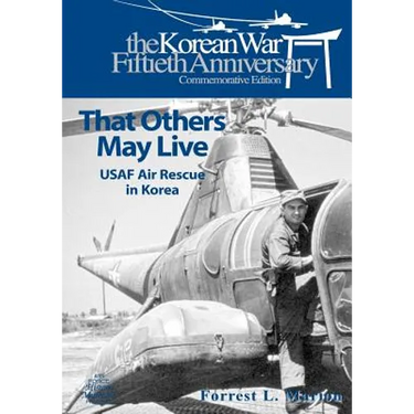 That Others May Live: USAF Air Rescue in Korea