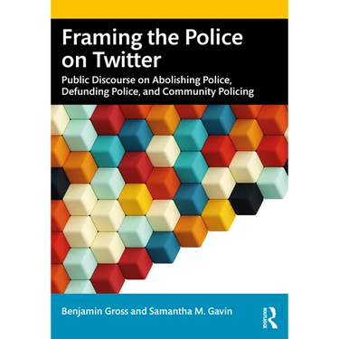 Framing the Police on Twitter: Public Discourse on Abolishing Police, Defunding Police, and Community Policing