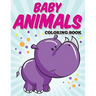 Baby Animals Coloring Book: Kids Coloring Books ages 2-4