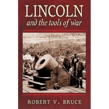 Lincoln and the Tools of War