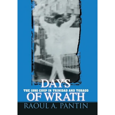 Days of Wrath: The 1990 Coup in Trinidad and Tobago