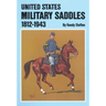 U.S. Military Saddles, 1812-1943