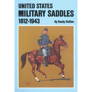 U.S. Military Saddles, 1812-1943