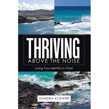 Thriving Above the Noise: Living Your Identity in Christ