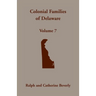 Colonial Families of Delaware, Volume 7