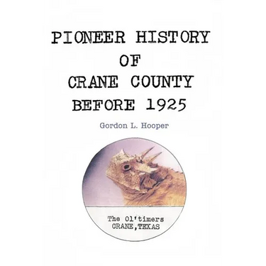 Pioneer History of Crane County Before 1925