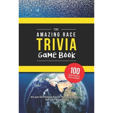 The Amazing Race Trivia Game Book: Trivia for the Ultimate Fan of the TV Show