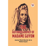 The Autobiography Of Madame Guyon