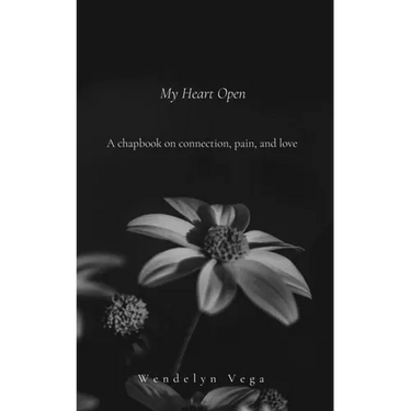My Heart Open: A Chapbook on Connection, Pain, and Love