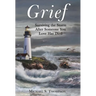 Grief: Surviving the Storm After Someone You Love Has Died