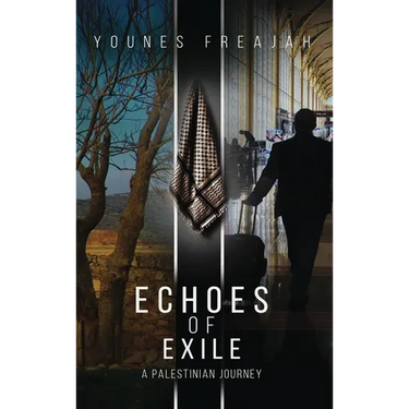Echoes of Exile: A Palestinian Journey