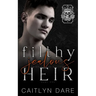 Filthy Jealous Heir: Part One: A brother's best friend dark bully romance