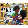 My Hair: And Why It's Awesome Too!