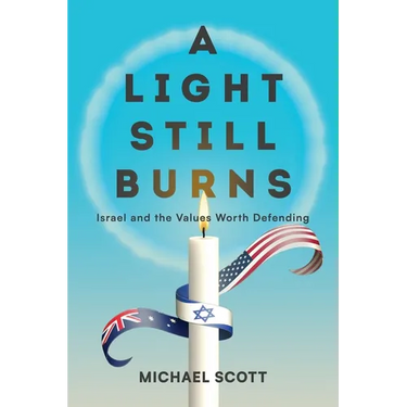 A Light Still Burns: Israel and the Values Worth Defending
