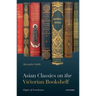 Asian Classics on the Victorian Bookshelf: Flights of Translation
