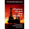 Offshore Oil and Gas PEOPLE: Overview of Offshore Drilling Operations