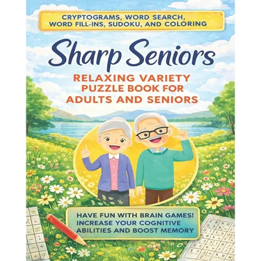 Sharp Seniors: Relaxing Variety Puzzle Book for Adults and Seniors: Have fun with brain games! increase Your cognitive abilities and boost memory.