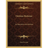 Christian Mysticism: Its Motivation And Methods