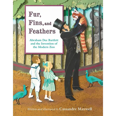 Fur, Fins, and Feathers: Abraham Dee Bartlett and the Invention of the Modern Zoo