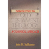 Introduction to Old Testament Theology: A Canonical Approach