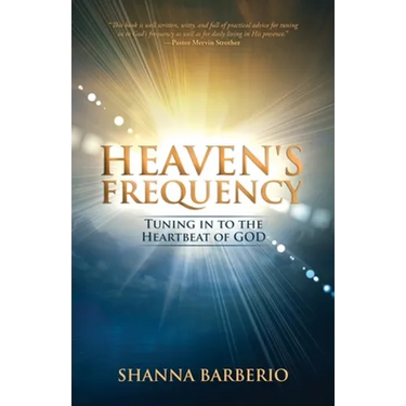 Heaven's Frequency: Tuning in to the Heartbeat of God