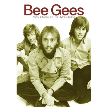 Bee Gees: The Day-By-Day Story, 1945-1972